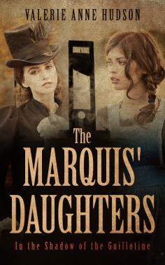 The Marquis' Daughters: In the Shadow of the Guillotine